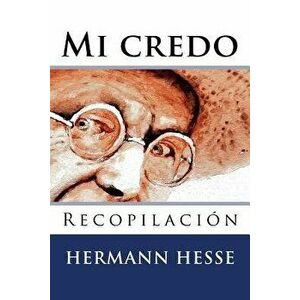 Mi Credo, Paperback - Hermann Hesse imagine