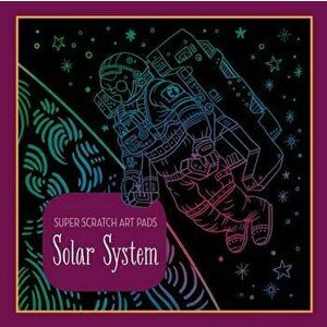 Super Scratch Art Pads: Solar System, Paperback - Sterling Children's imagine