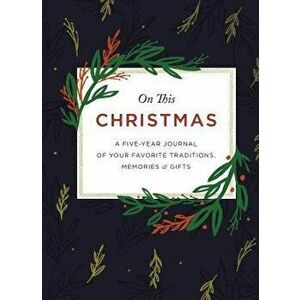 On This Christmas: A Five-Year Journal of Your Favorite Traditions, Memories, and Gifts, Hardcover - Zondervan imagine