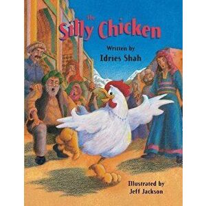 The Silly Chicken, Paperback - Idries Shah imagine