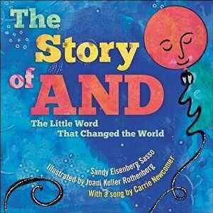 The Story of and: The Little Word That Changed the World, Hardcover - Sandy Eisenberg Sasso imagine