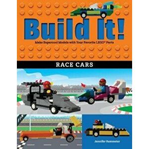 Build It! Race Cars: Make Supercool Models with Your Favorite Lego(r) Parts, Paperback - Jennifer Kemmeter imagine