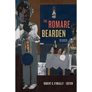 The Romare Bearden Reader, Paperback - Robert G. O'Meally imagine