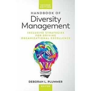 Handbook of Diversity Management: Inclusive Strategies for Driving Organizational Excellence, Paperback - Deborah Plummer imagine