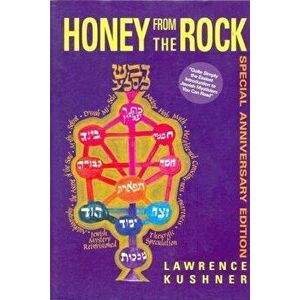 Honey from the Rock: An Easy Introduction to Jewish Mysticism, Paperback - Lawrence Kushner imagine