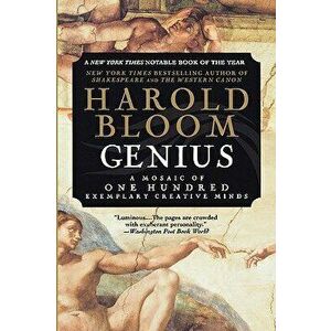 Genius: A Mosaic of One Hundred Exemplary Creative Minds, Paperback - Harold Bloom imagine