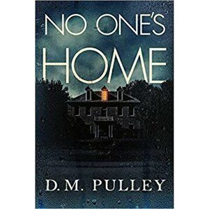No One's Home, Paperback - D. M. Pulley imagine