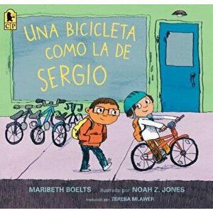 Una Bicicleta Como La de Sergio, Paperback - Maribeth Boelts imagine