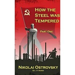How the Steel Was Tempered: Part One (Mass Market Paperback) - Nikolai Ostrovsky imagine
