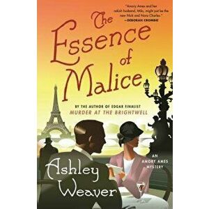 The Essence of Malice: An Amory Ames Mystery, Paperback - Ashley Weaver imagine