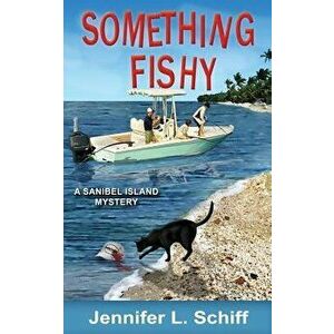 Something Fishy: A Sanibel Island Mystery, Paperback - Jennifer Lonoff Schiff imagine