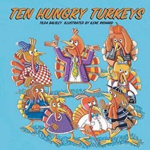Ten Hungry Turkeys, Hardcover - Tilda Balsley imagine
