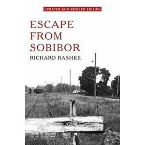 Escape from Sobibor, Paperback - Richard Rashke imagine