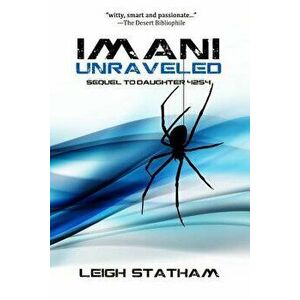 Imani Unraveled, Paperback - Leigh Statham imagine