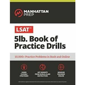 5 lb. Book of LSAT Practice Drills: Over 5, 000 Questions Across 180 Drills, Paperback - Manhattan Prep imagine