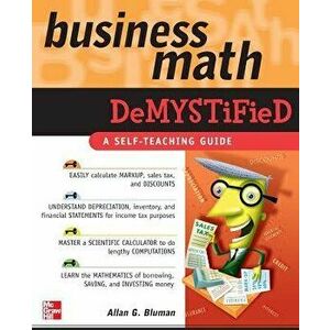 Business Math Demystified, Paperback - Allan G. Bluman imagine