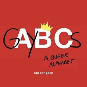 Gaybcs: A Queer Alphabet, Hardcover - Rae Congdon imagine