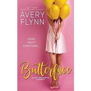 Butterface, Paperback - Avery Flynn imagine