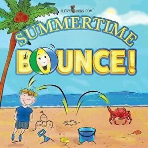 Summertime Bounce! (Matte Color Paperback) - Flitzy Books Com imagine