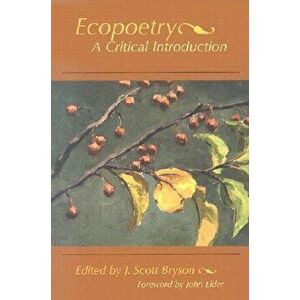 Ecopoetry: Critical Introduction, Paperback - Scott Bryson imagine