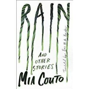 Rain: And Other Stories, Paperback - Mia Couto imagine
