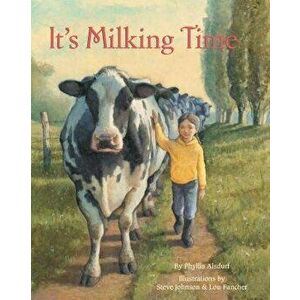 It's Milking Time, Hardcover - Phyllis Alsdurf imagine