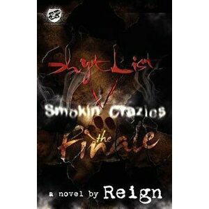 Shyt List 5: Smokin' Crazies the Finale (the Cartel Publications Presents), Paperback - Reign imagine