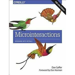 Microinteractions: Designing with Details, Paperback - Dan Saffer imagine