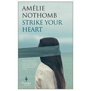 Strike Your Heart, Paperback - Amelie Nothomb imagine