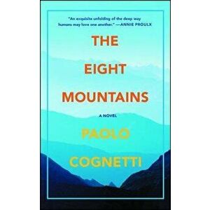 The Eight Mountains, Paperback - Paolo Cognetti imagine