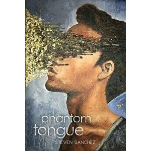 Phantom Tongue, Paperback - Steven Sanchez imagine