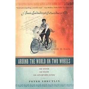 Around the World on Two Wheels, Paperback - Peter Zheutlin imagine