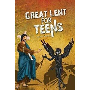 Great Lent for Teens, Paperback - Arsanie Sawiers imagine
