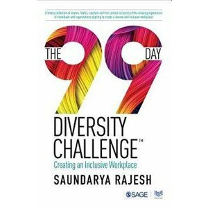 The 99 Day Diversity Challenge: Creating an Inclusive Workplace, Paperback - Saundarya Rajesh imagine