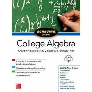 Schaum's Outline of College Algebra, Fifth Edition, Paperback - Murray R. Spiegel imagine
