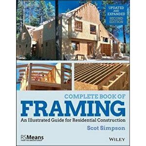 Complete Book of Framing: An Illustrated Guide for Residential Construction, Paperback - Scot Simpson imagine
