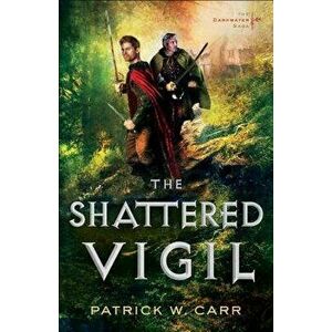 The Shattered Vigil, Paperback - Patrick W. Carr imagine
