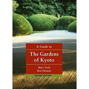 A Guide to the Gardens of Kyoto, Paperback - Marc Treib imagine
