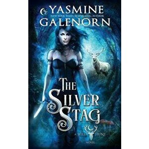 The Silver Stag, Paperback - Yasmine Galenorn imagine