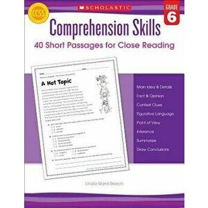 Comprehension Skills: 40 Short Passages for Close Readings, Grade 6, Paperback - Linda Beech imagine