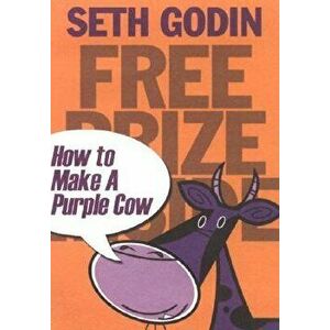 Free Prize Inside!: How to Make a Purple Cow, Paperback - Seth Godin imagine