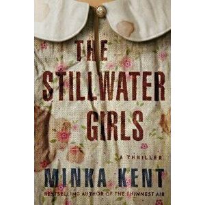 The Stillwater Girls, Paperback - Minka Kent imagine