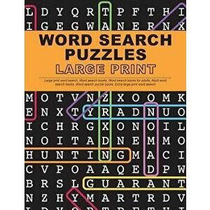 Word Search Puzzles Large Print: Large Print Word Search, Word Search Books, Word Search Books for Adults, Adult Word Search Books, Word Search Puzzle imagine
