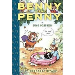 Benny and Penny in Just Pretend: Toon Level 2, Hardcover - Geoffrey Hayes imagine