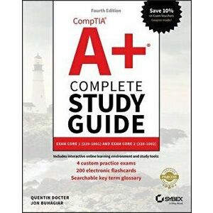 Comptia A+ Complete Study Guide: Exam Core 1 220-1001 and Exam Core 2 220-1002, Paperback - Quentin Docter imagine