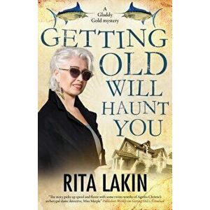 Getting Old Will Haunt You, Hardcover - Rita Lakin imagine