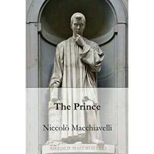 The Prince, Paperback - Niccolo Macchiavelli imagine