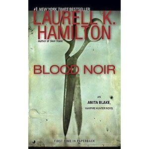 Blood Noir: An Anita Blake, Vampire Hunter Novel - Laurell K. Hamilton imagine