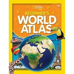 National Geographic Kids Beginner's World Atlas, 4th Edition, Hardcover - National Geographic Kids imagine