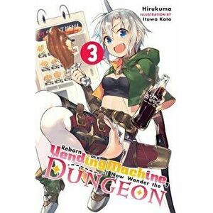 Reborn as a Vending Machine, I Now Wander the Dungeon, Vol. 3 (Light Novel), Paperback - Hirukuma imagine